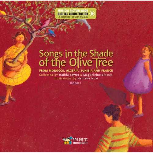 Songs in the Shade of the Olive Tree: From Morocco, Algeria, Tunisia and France - Book 1
