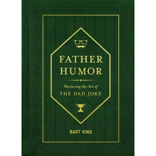 Father Humor: Mastering the Art of the Dad Joke