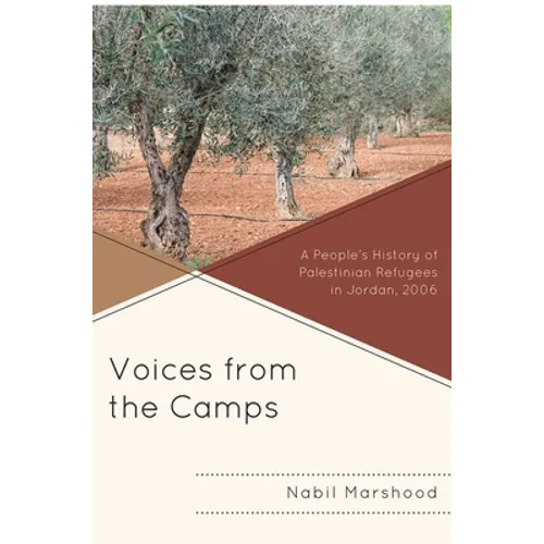 Voices from the Camps: A People's History of Palestinian Refugees in Jordan, 2006