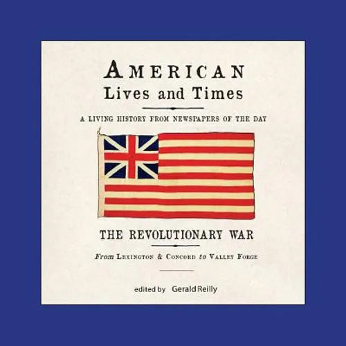 American Lives and Times: The Revolutionary War - From Lexington & Concord to Valley Forge