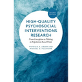 High-Quality Psychosocial Interventions Research: From Conception to Piloting to Population Based Trials