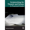 Scriptwriting for Theatre and Screen: A Practical Guide