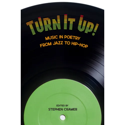 Turn It Up!: Music in Poetry from Jazz to Hip-Hop
