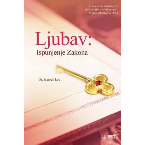 Ljubav: Ispunjenje Zakona: Love, the Fulfillment of the Law - Croatian