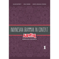 Indonesian Grammar in Context: Asyik Berbahasa Indonesia, Volume 1