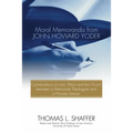 Moral Memoranda from John Howard Yoder