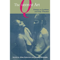The Queerest Art: Essays on Lesbian and Gay Theater