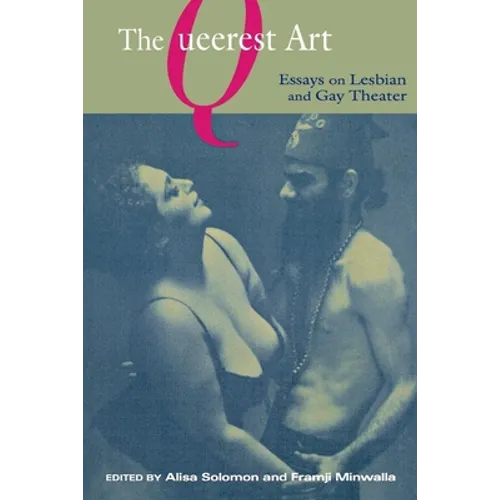 The Queerest Art: Essays on Lesbian and Gay Theater