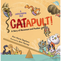 Catapult!: A Story of Movement and Position
