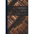 The State; Elements of Historical and Practical Politics