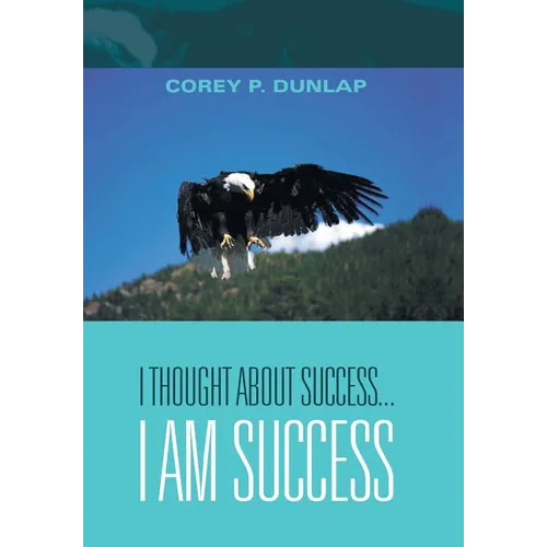 I Thought About Success...I Am Success