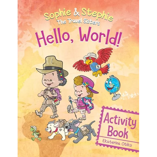 Hello, World! Activity Book: A Magical Travel Adventure for Creative Kids Ages 4-8