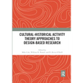 Cultural-Historical Activity Theory Approaches to Design-Based Research