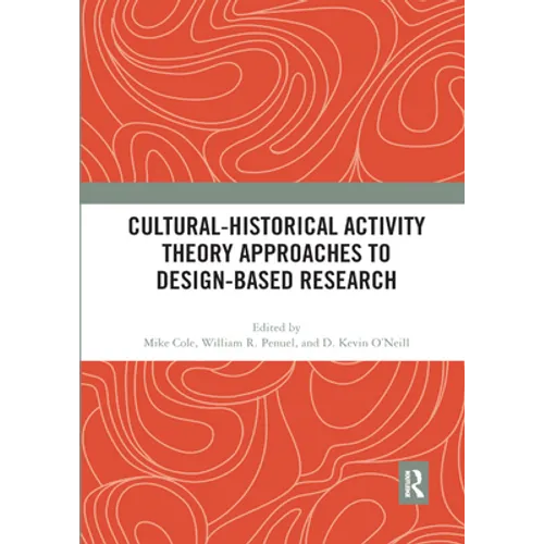 Cultural-Historical Activity Theory Approaches to Design-Based Research