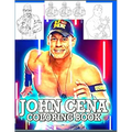 John Cena Coloring Book: Anxiety WWE Coloring Books For Adults And Kids Relaxation And Stress Relief