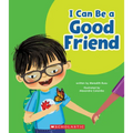 I Can Be a Good Friend (Learn About: Your Best Self)