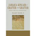 Wagadu Volume 19 Jamaica Kincaid as Crafter and Grafter: Agency, Practice, Interventions