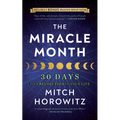 The Miracle Month - Second Edition: 30 Days to a Revolution in Your Life