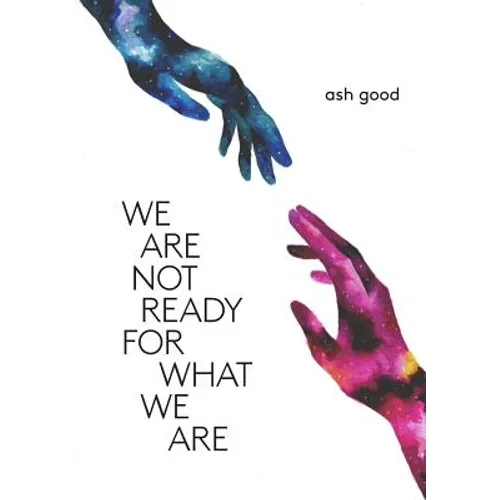we are not ready for what we are