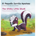 El Pequeño Zorrillo Apestoso The Stinky Little Skunk: La alegría y el poder de la amistad. The joy and power of friendship.
