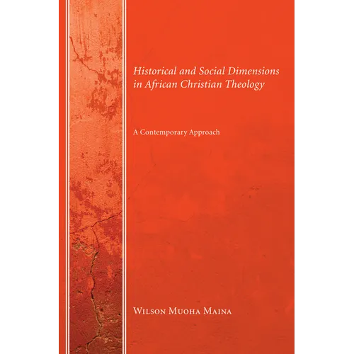 Historical and Social Dimensions in African Christian Theology: A Contemporary Approach