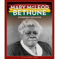 Mary McLeod Bethune: Pioneering Educator