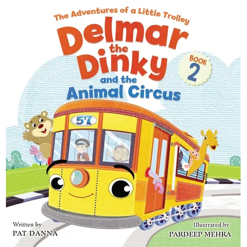 Delmar the Dinky and the Animal Circus: An Inspiring Children's Picture Book and Historical Adventure for Kids Who Like Trains: The Adventures of a Li