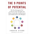 The 9 Points of Potential: The New Enneagram Test to Discover Your Strengths and Master Leadership, Communication, and Collaboration in the Workplace