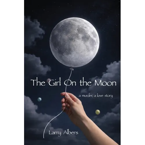 The Girl On the Moon: a murder, a love story