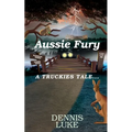 Aussie Fury: A Truckies Tale