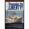 Remember the Liberty!: Almost Sunk by Treason on the High Seas