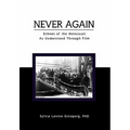 Never Again: Echoes of the Holocaust as Understood Through Film