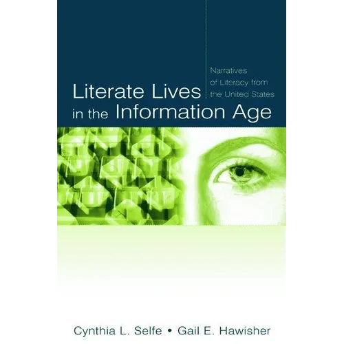 Literate Lives in the Information Age: Narratives of Literacy from the United States