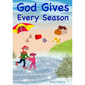 God Gives Every Season: Christ Centered Children's Books