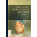 Birds of the Pacific Slope of Southern California