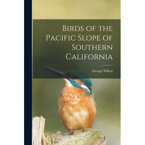 Birds of the Pacific Slope of Southern California