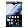 No Great Magic & the Big Time