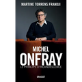 Michel Onfray, le principe d'incandescence