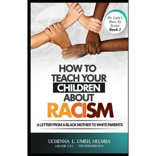 How to Teach Your Children About Racism: A Letter From A Black Mother to White Parents