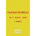 Pundamentals: A Collection of 70x7 Clean Jokes for Christians and Friends