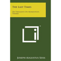 The Last Times: Or Thoughts on Momentous Themes