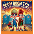 Boom Boom Ted and the Porta Potty Incident