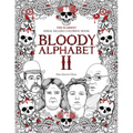 Bloody Alphabet 2: The Scariest Serial Killers Coloring Book. A True Crime Adult Gift - Full of Notorious Serial Killers. For Adults Only.
