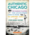 Authentic Chicago: The Fairway Flapper, the Lincolnwood Lone Ranger, the Wandering Church and Other Quirky History