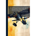 F-4 Phantom Aircrew Survival Equipment Evaluation