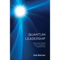 Quantum Leadership: Igniting the limitless power of people in disruptive times