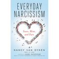 Everyday Narcissism: Yours, Mine, and Ours