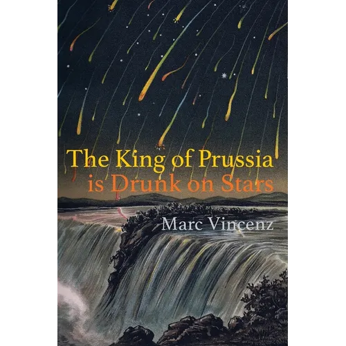 The King of Prussia is Drunk on Stars