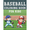 Baseball Coloring Book For Kids: Fun Baseball Sports Activity Book For Boys And Girls With Illustrations of Baseball Such As Baseball Players, Gloves,