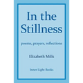 In The Stillness: poems, prayers, reflections